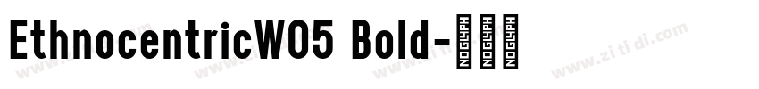 EthnocentricW05 Bold字体转换